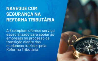 Exemplum Gestão Estratégica lança campanha sobre Reforma Tributária: expertise, experiência e um olhar para o futuro